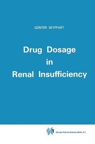 Drug Dosage in Renal Insufficiency: (English)