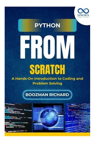 Python from Scratch: A Hands-On Introduction to Coding and Problem Solving