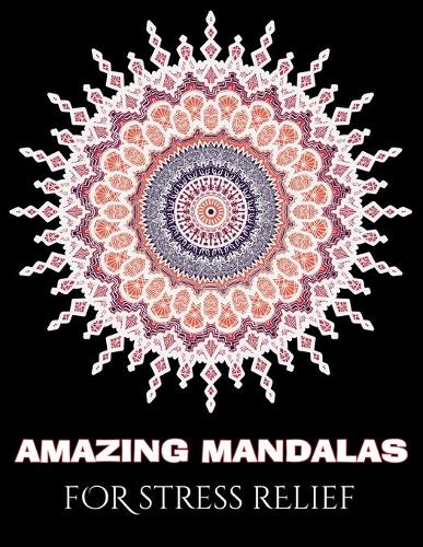 Amazing Mandalas for Stress Relief