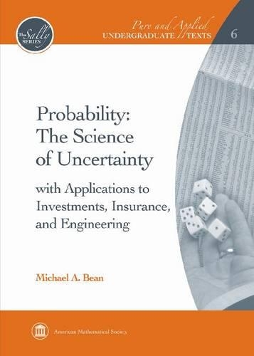 Probability - The Science of Uncertainty: With Applications to Investments, Insurance, and Engineering
