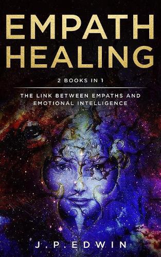 Empath Healing: 2 Books in 1 - The Link Between Empaths and Emotional Intelligence