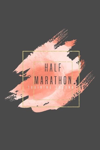 Half Marathon Training Journal