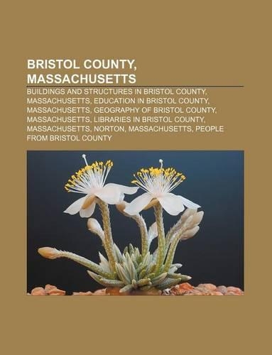 Bristol County, Massachusetts: Buildings and Structures in Bristol County, Massachusetts, Education in Bristol County, Massachusetts(English)