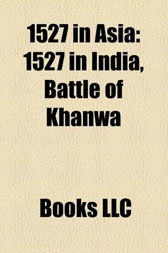 1527 in Asia: 1527 in India, Battle of Khanwa(English)