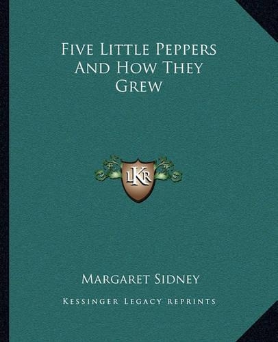 Five Little Peppers And How They Grew: (English)