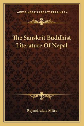 The Sanskrit Buddhist Literature Of Nepal