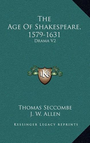The Age of Shakespeare, 1579-1631