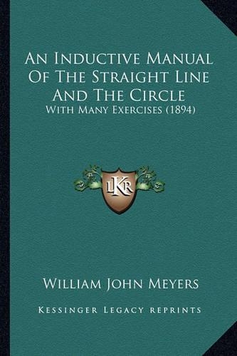 An Inductive Manual Of The Straight Line And The Circle