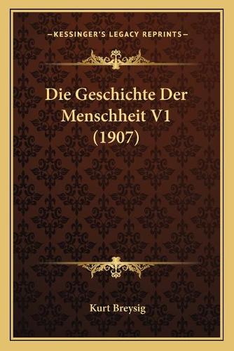 Die Geschichte Der Menschheit V1 (1907): (German)