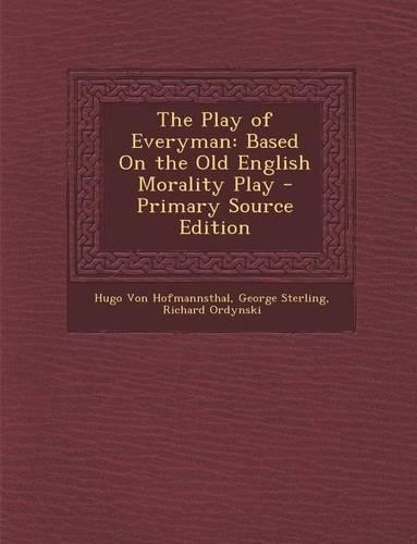 The Play of Everyman: Based on the Old English Morality Play