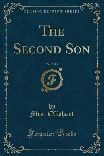 The Second Son, Vol. 2 of 3 (Classic Reprint)