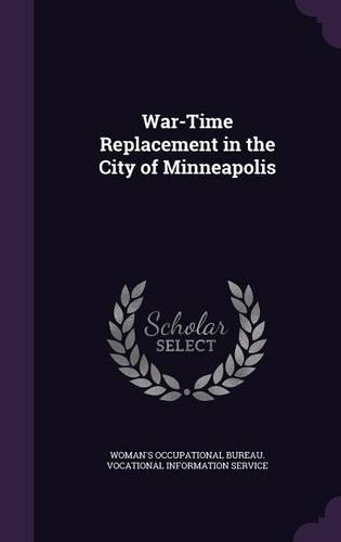 War-Time Replacement in the City of Minneapolis