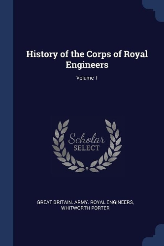 History of the Corps of Royal Engineers; Volume 1