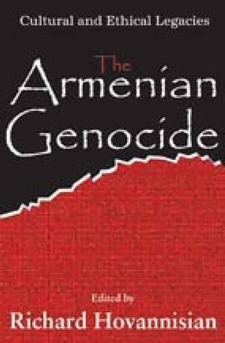 The Armenian Genocide: Cultural and Ethical Legacies