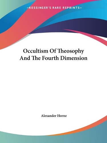 Occultism Of Theosophy And The Fourth Dimension