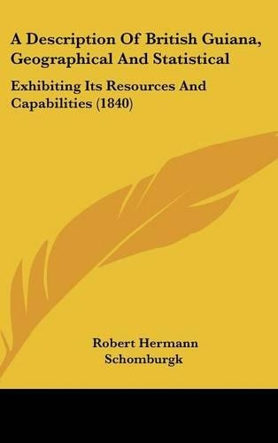 A Description Of British Guiana, Geographical And Statistical
