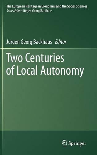 Two Centuries of Local Autonomy: (European Heritage in Economics and the Social Sciences)