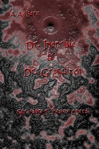 Dr. Horrible and Dr. Gruselitch Sex, Sange Si Heavy Metal