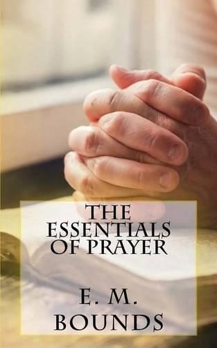 The Essentials of Prayer: (English)