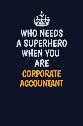 Who Needs A Superhero When You Are Corporate Accountant