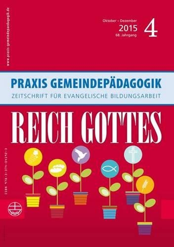 Reich Gottes: (04/2015 Praxis Gemeindepadagogik)