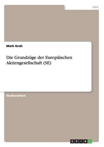 Die Grundzüge der Europäischen Aktiengesellschaft (SE)