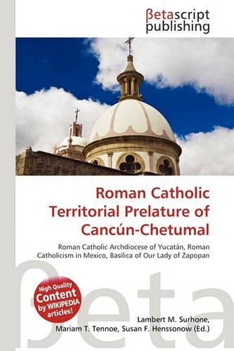 Roman Catholic Territorial Prelature of Cancun-Chetumal: (English)