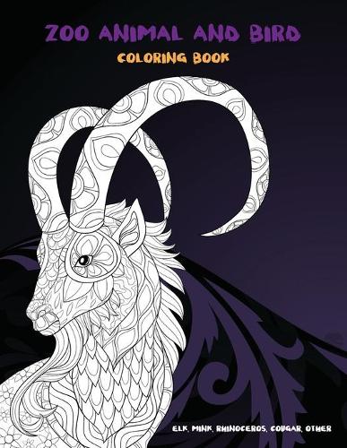 Zoo Animal and Bird - Coloring Book - Elk, Mink, Rhinoceros, Cougar, other
