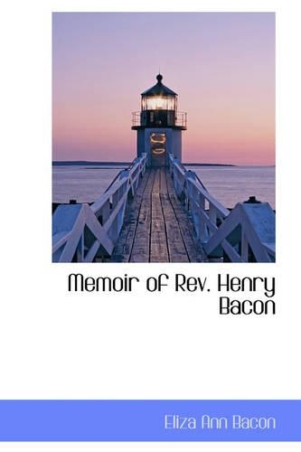 Memoir of Rev. Henry Bacon