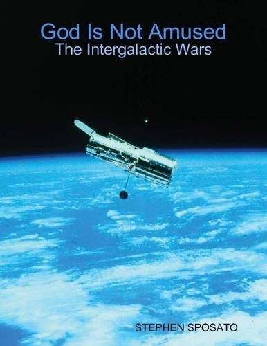 God Is Not Amused: The Intergalactic Wars