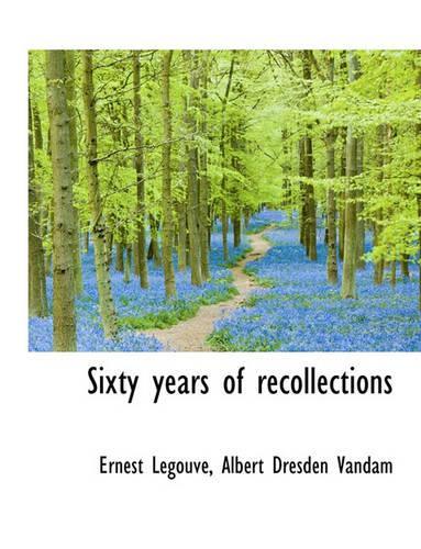 Sixty Years of Recollections: (English)