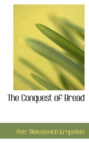 The Conquest of Bread: (English)