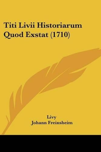 Titi Livii Historiarum Quod Exstat (1710)