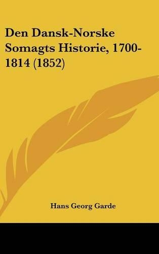 Den Dansk-Norske Somagts Historie, 1700-1814 (1852)