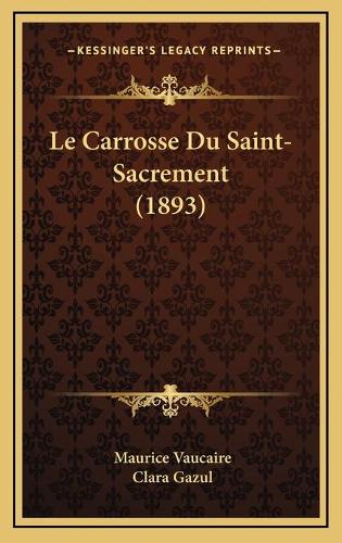 Le Carrosse Du Saint-Sacrement (1893): (French)