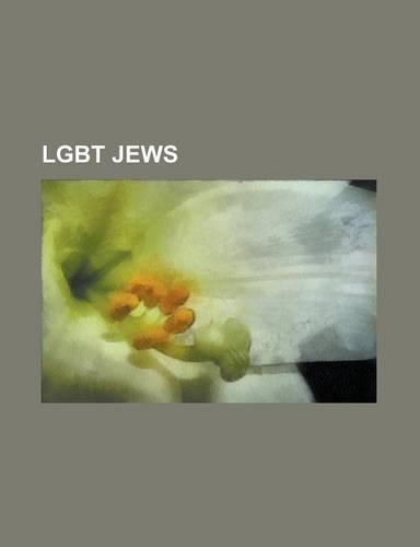 Lgbt Jews: Adam Lambert, Harvey Milk, Stephen Sondheim, Allen Ginsberg, Stephen Fry, Leonard Bernstein, Barney Frank, Andrea Dwor(English)