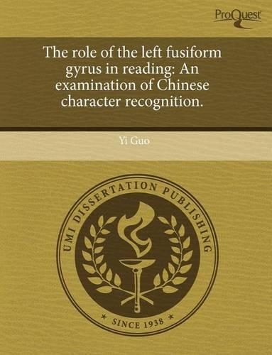 The Role of the Left Fusiform Gyrus in Reading: An Examination of Chinese Character Recognition