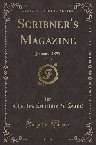 Scribner's Magazine, Vol. 25