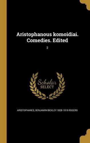 Aristophanous Komoidiai. Comedies. Edited; 2: (Greek, Modern (after 1453))