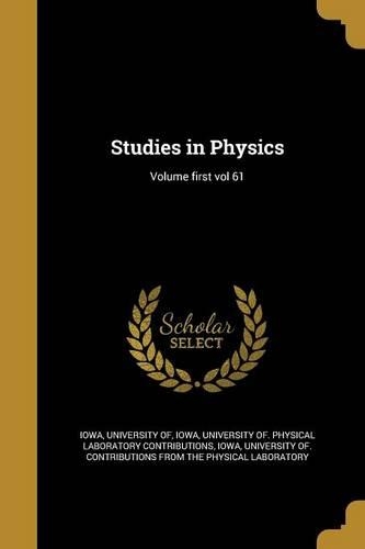 Studies in Physics; Volume first vol 61