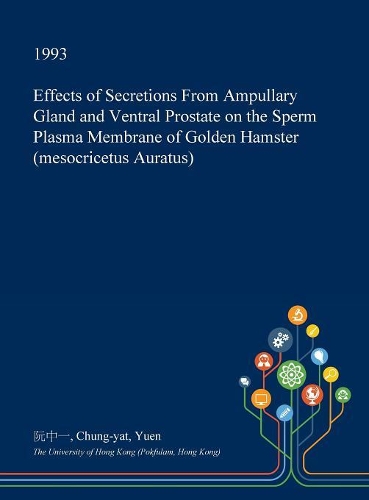 Effects of Secretions from Ampullary Gland and Ventral Prostate on the Sperm Plasma Membrane of Golden Hamster (Mesocricetus Auratus)
