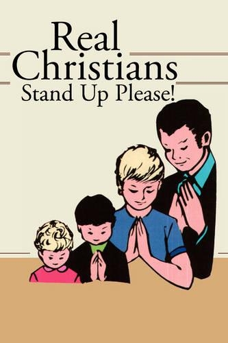 Real Christians Stand Up Please!