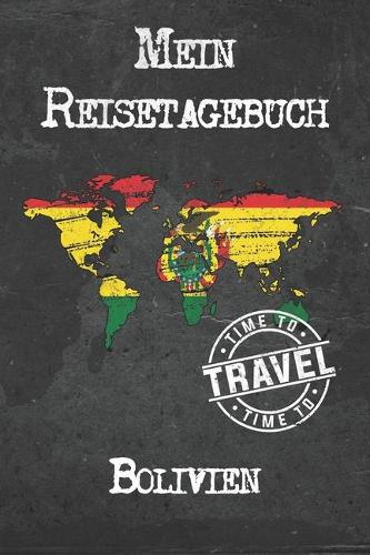 Mein Reisetagebuch Bolivien: 6x9 Reise Journal I Notizbuch mit Checklisten zum Ausfüllen I Perfektes Geschenk für den Trip nach Bolivien für jeden Reisenden