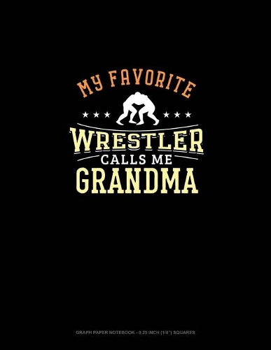 My Favorite Wrestler Calls Me Grandma
