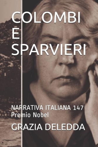 Colombi E Sparvieri: NARRATIVA ITALIANA 147 Premio Nobel(147 Narrativa Italiana)