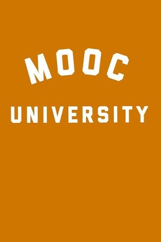 MOOC University: Fun Online School Spirit Lined Notebook [Orange / 6 x 9 in / 100 pgs / College Ruled]