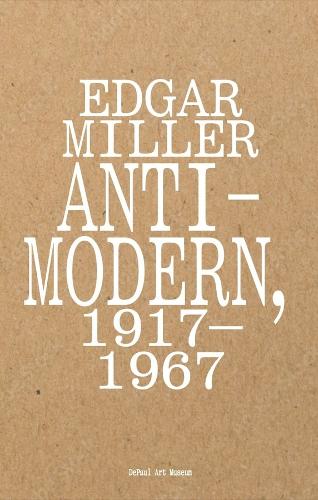 Edgar Miller: Anti-Modern, 1917–1967