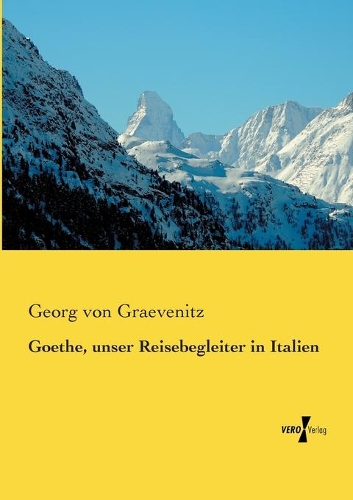 Goethe, unser Reisebegleiter in Italien
