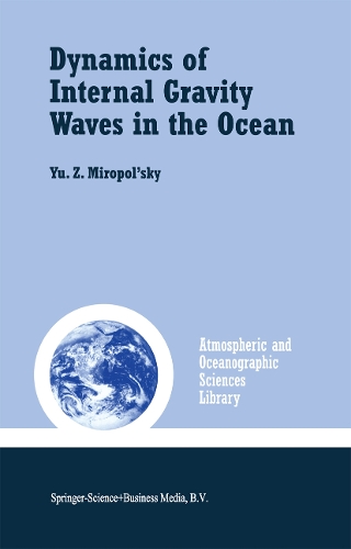 Dynamics of Internal Gravity Waves in the Ocean: (24 Atmospheric and Oceanographic Sciences Library)