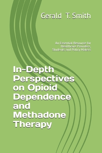 In-Depth Perspectives on Opioid Dependence and Methadone Therapy